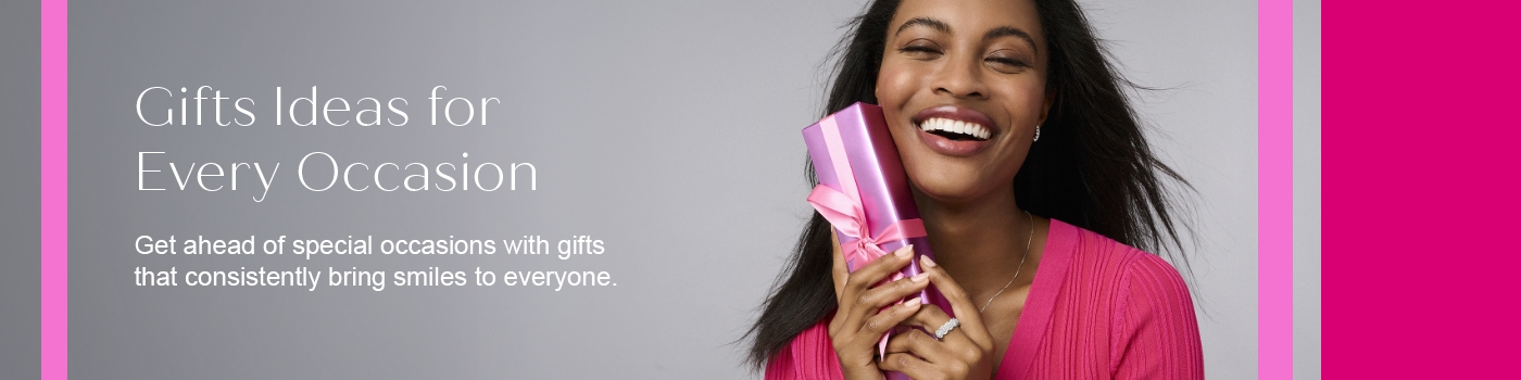 Gifts Ideas for Every Occasion. Get ahead of special occasions  with gifts that consistently bring smiles to everyone.