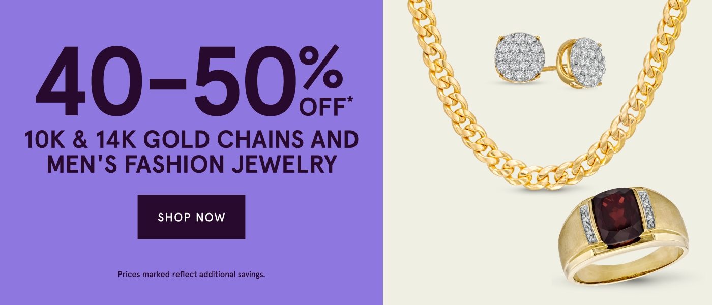 40-50% Off* Chains & Men's Fashion Shop Now  Prices marked reflect additional savings
