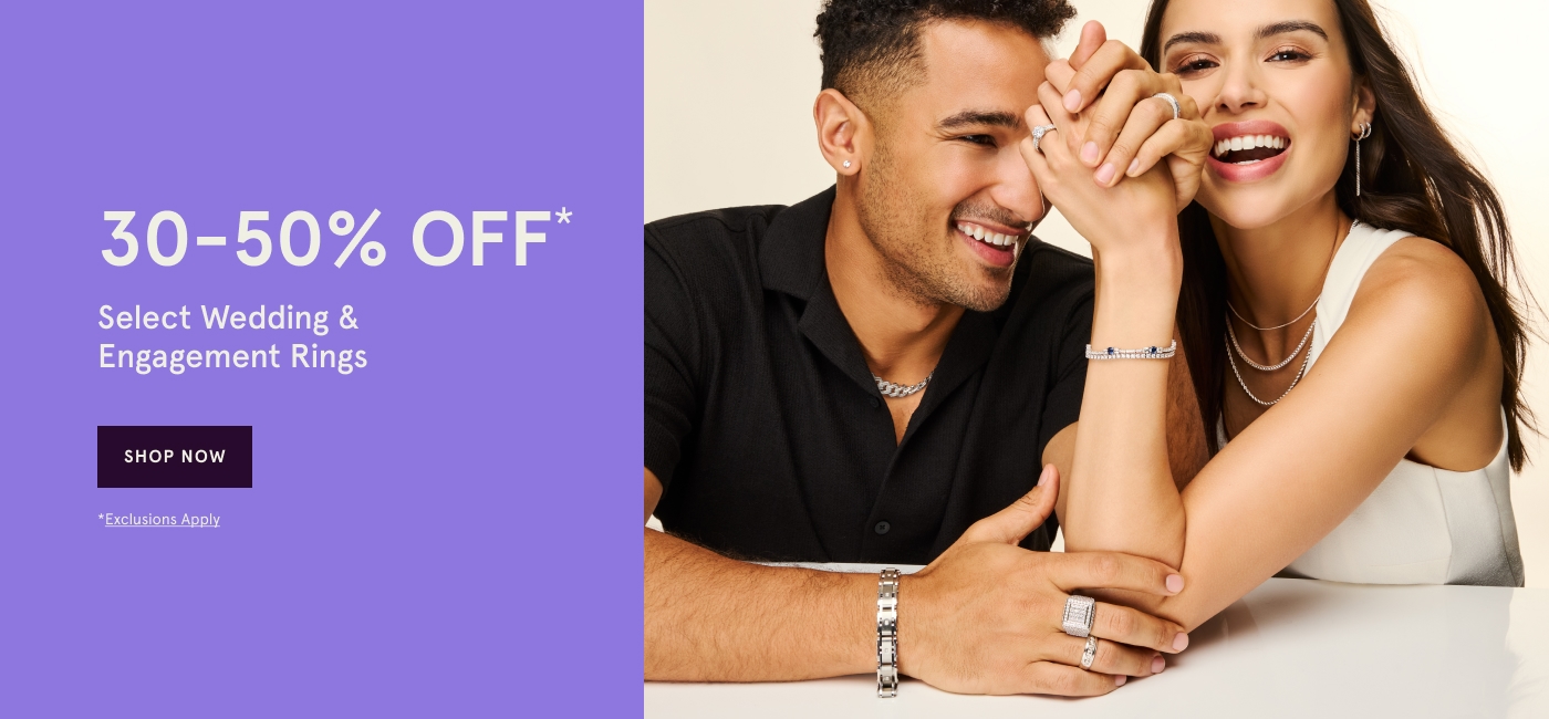 30-50% Off* select Engagement & Wedding Rings  Shop Now   *Exclusions Apply