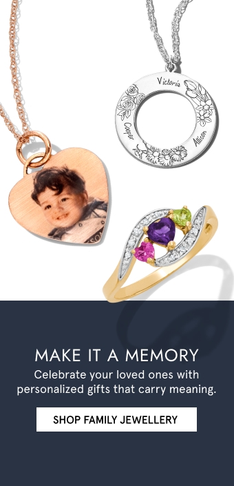 Make it a memory! Celebrate your loved ones with personalized gifts that carry meaning. Shop Family Jewellery.