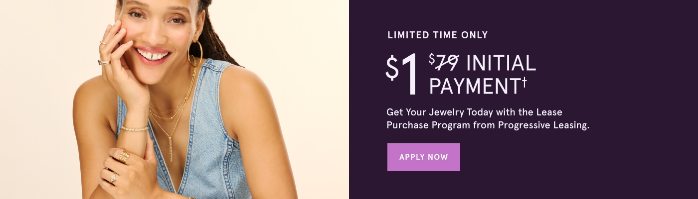 Limited Time Only. $1 Initial Payment instead of $79. Get your jewelry today with the Lease Purchase Program from Progressive Leasing.