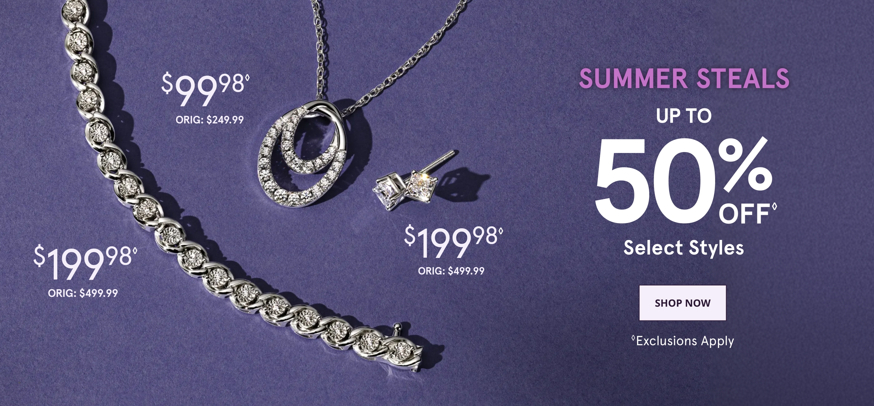 SUMMER STEALS. Up to 50% Off◊ Select Styles. Shop Now. ◊ Exclusions Apply