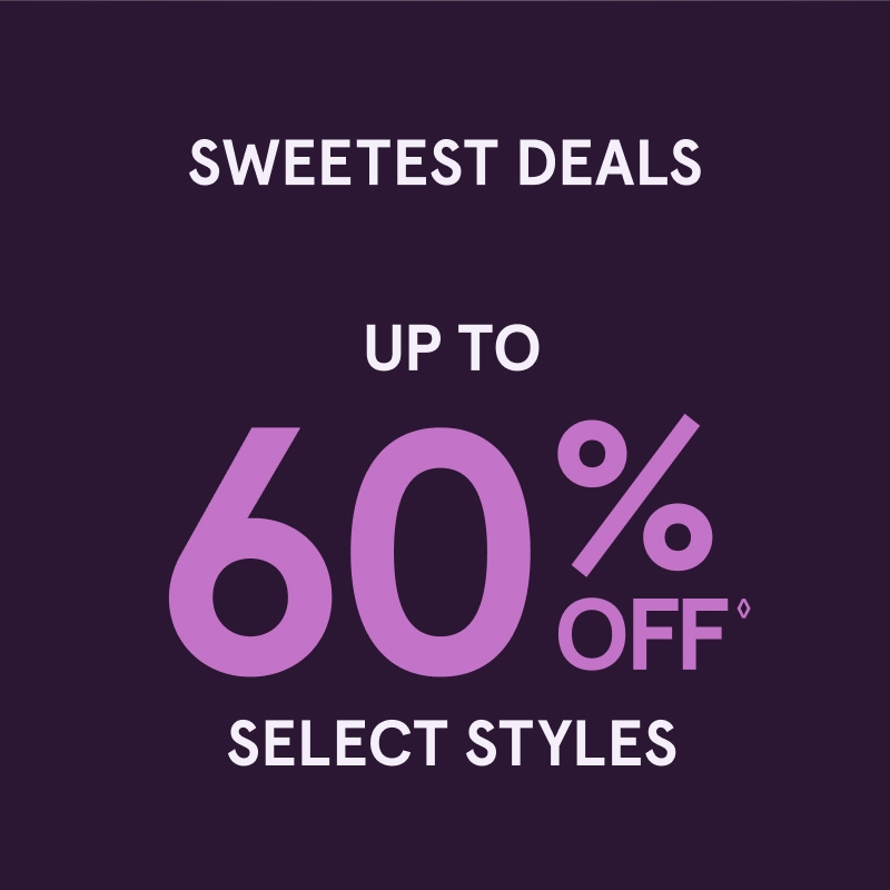 Sweetest Deals: Up to 60% Off◊ Select Styles
