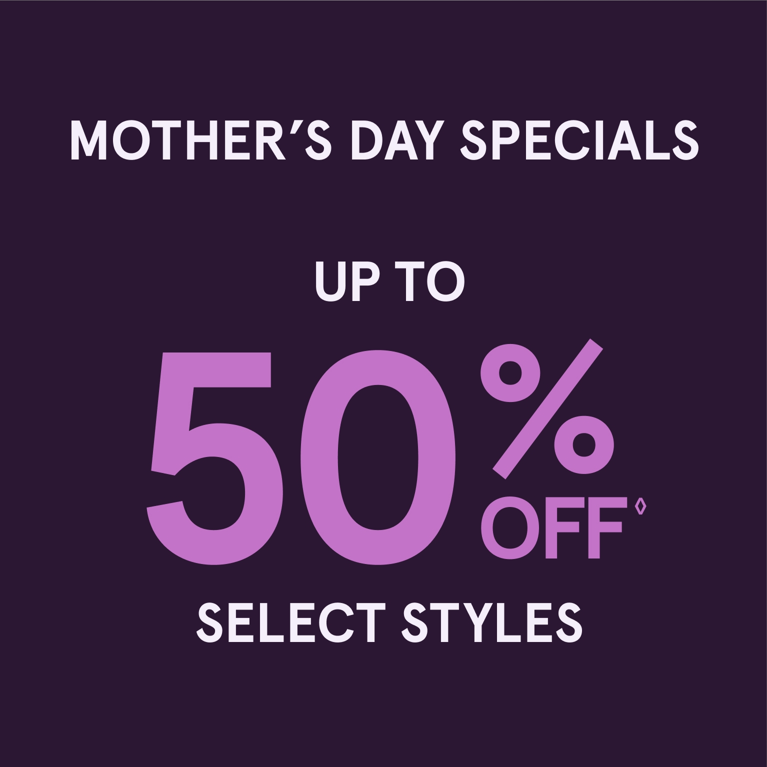 Mother's Day Specials - Shop Now